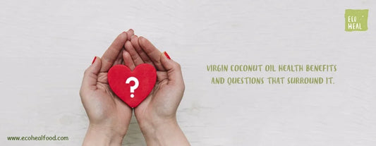 Virgin Coconut Oil Health Benefits and Questions That Surround It