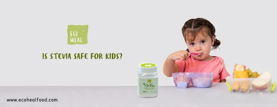 IS STEVIA SAFE FOR KIDS?