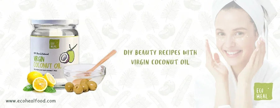 DIY BEAUTY RECIPES WITH VIRGIN COCONUT OIL